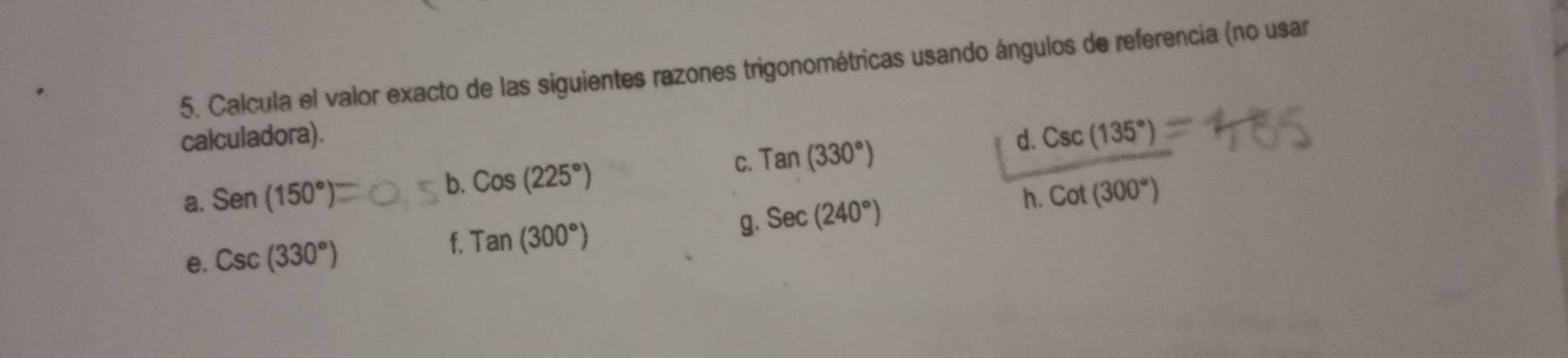 Resuelto:Calcula el valor exacto de las siguientes razones ...