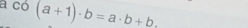 a c0(a+1)· b=a· b+b.