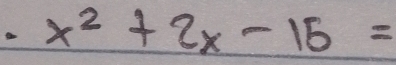 a x^2+2x-15=