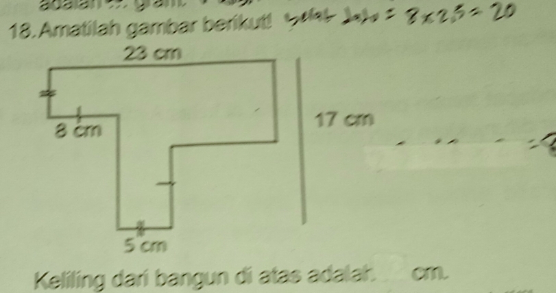 Amatilah gambar be ad 
Keliling dari bangun di atas adalah. cm