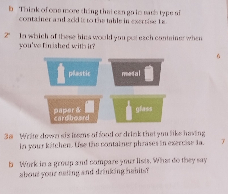 Resuelto:Think of one more thing that can go in each type of container ...