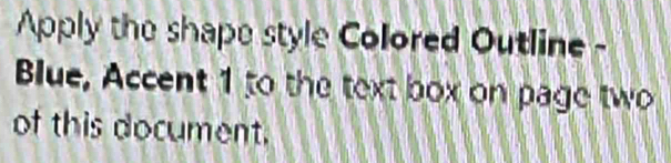 Solved: Apply the shape style Colored Outline - Blue, Accent 1 to the ...