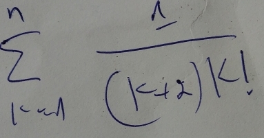 sumlimits _(i=1)^n 1/(k+2)k! 