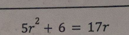 5r^2+6=17r