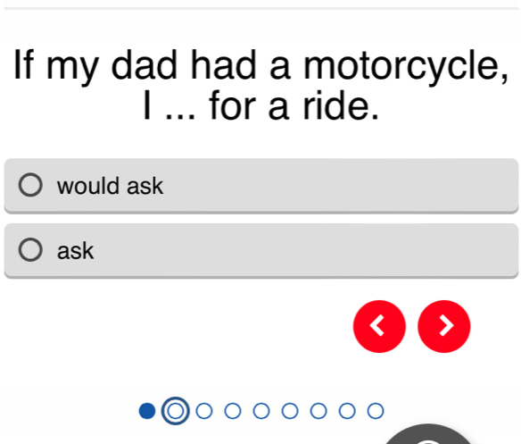 If my dad had a motorcycle, 
... for a ride. 
would ask 
ask