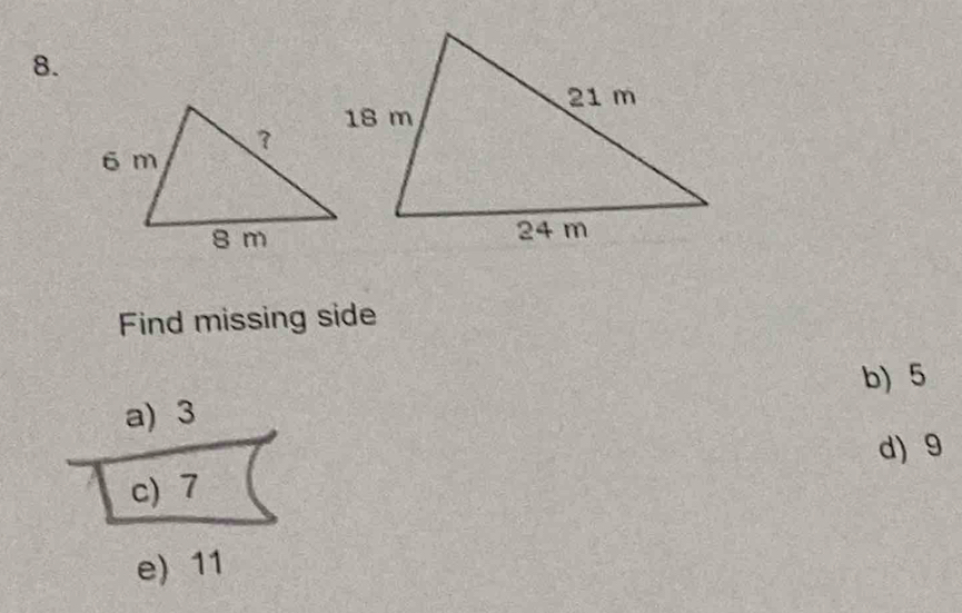 Find missing side
b) 5
a) 3
d) 9
c) 7
e) 11