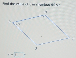 Find the value of c in rhombus RSTU.
c=□°