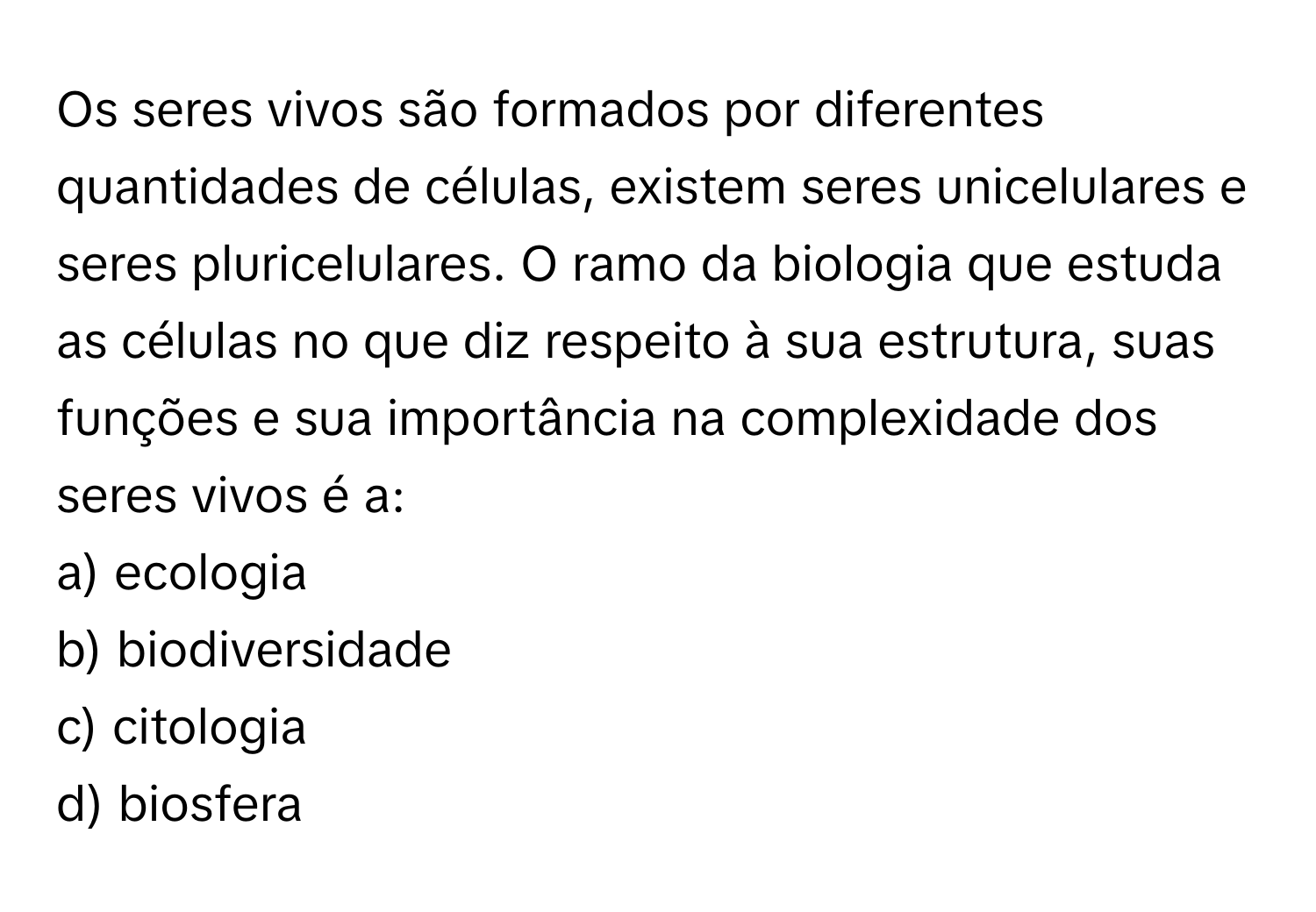 Solved: Os seres vivos são formados por diferentes quantidades de células,  existem seres unicelula [Biology], image size:1500x1040