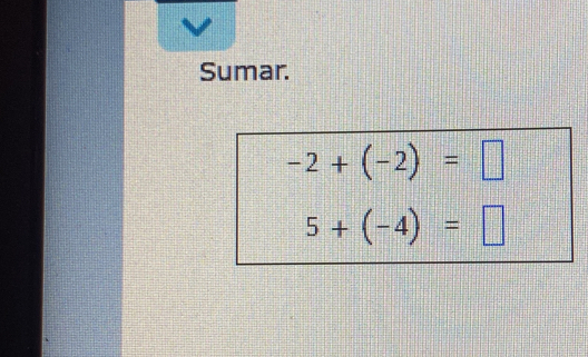 Sumar.
-2+(-2)=□
5+(-4)=□