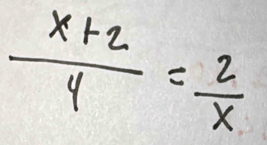  (x+2)/4 = 2/x 