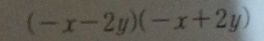 (-x-2y)(-x+2y)