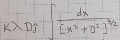 klambda Dj∈t frac dx[x^2+D^2]^3/2