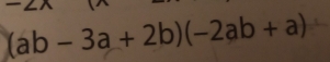 (ab-3a+2b)(-2ab+a)