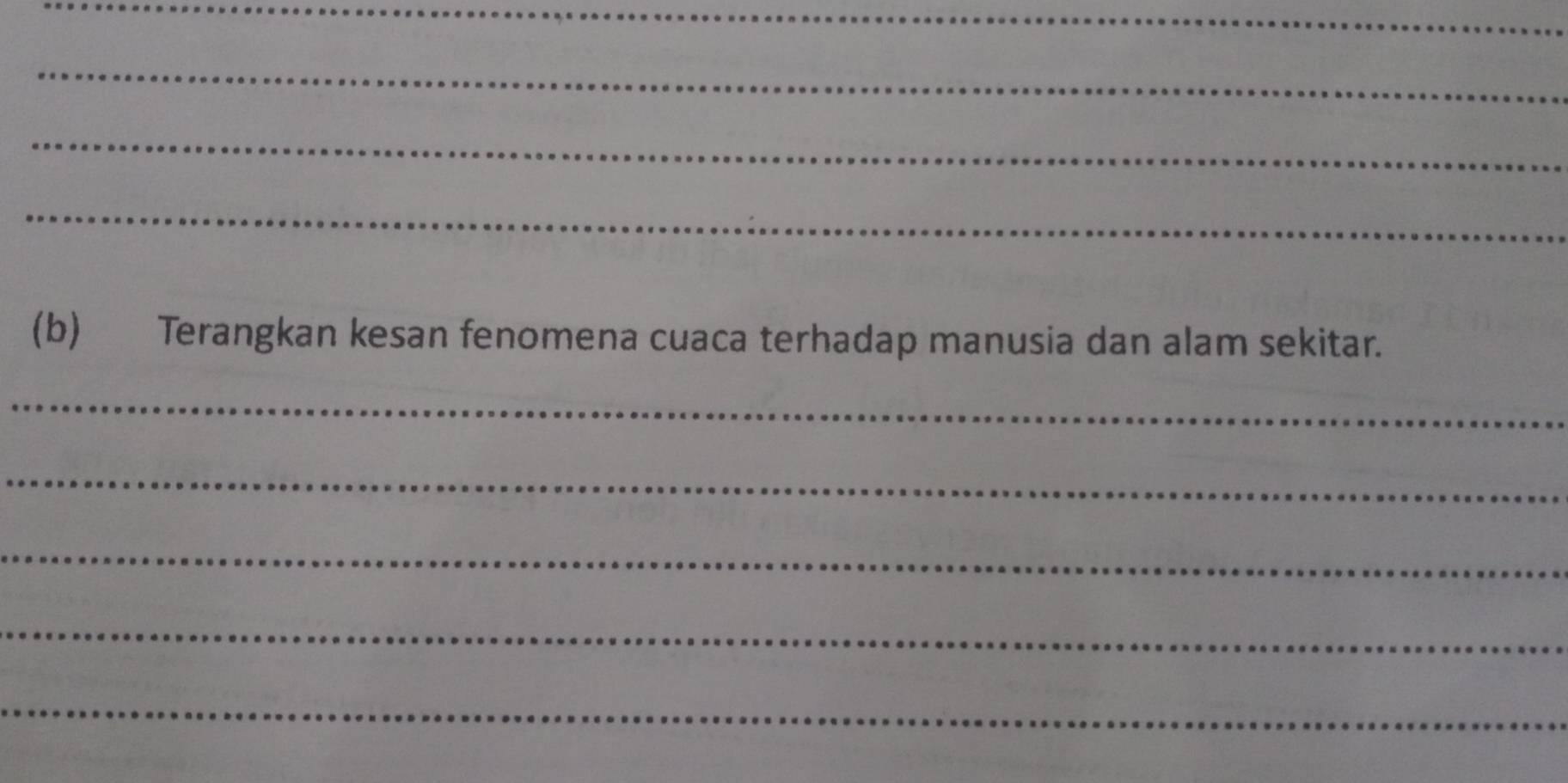 Terangkan kesan fenomena cuaca terhadap manusia dan alam sekitar. 
_ 
_ 
_ 
_ 
_