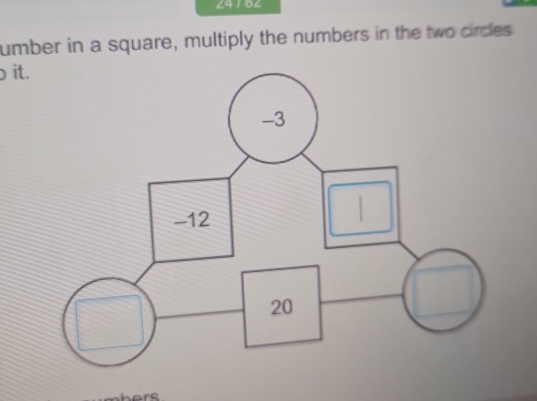 ∠4184 
umber in a square, multiply the numbers in the two circles 
it. 
re