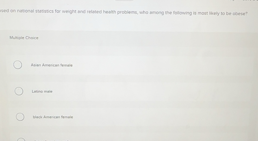 Solved: ased on national statistics for weight and related health ...