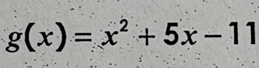 g(x)=x^2+5x-11