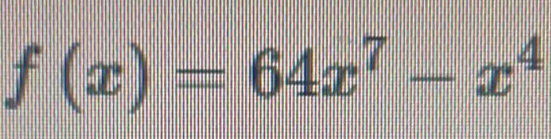 f(x)=64x^7-x^4