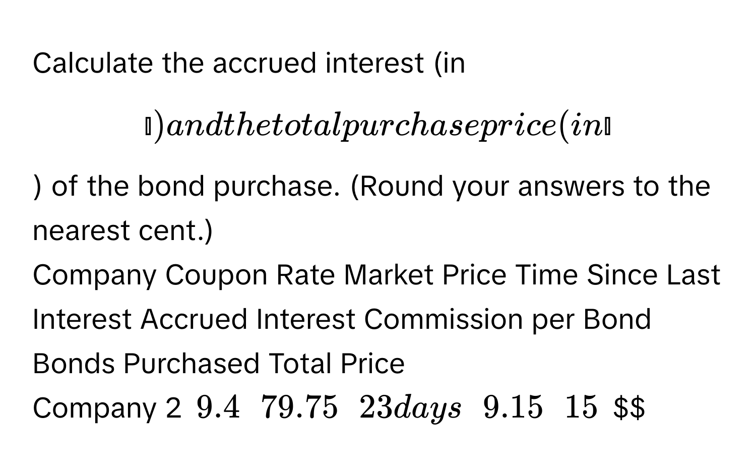 Solved: Calculate the accrued interest (in $) and the total purchase ...