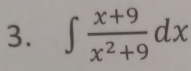 ∈t  (x+9)/x^2+9 dx