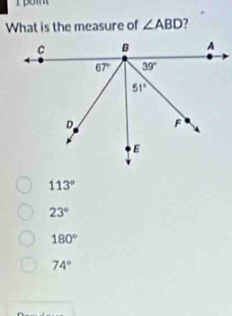 What is the measure of ∠ ABD
113°
23°
180°
74°