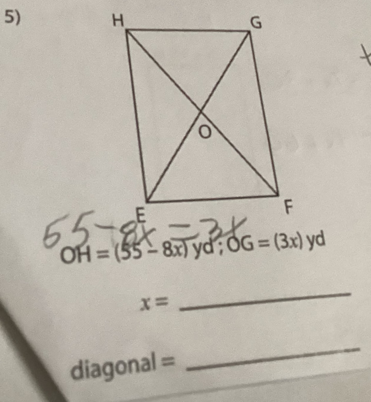 OH=(55-8x)yd; OG=(3x)yd
x=
_
diagonal=
_