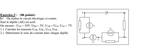 Exercice.3 : (06 points)
I-/ On réalise le circuit électrique ci-contre.
Seul le dipôle (AE) est actif.
On mesure : U_AE=10V ,U_BD=5V,U_AB=U_CE,U_AC=7V.
1-)  Calculer les tensions Uaß, U bc , U c D . U  .
2-) Déterminer le sens du courant dans chaque dipôle.