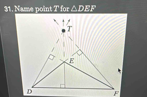 Name point T for △ DEF
F