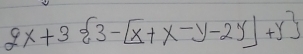 gx+3 3-[x+x-y-2y]+y