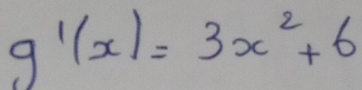 g'(x)=3x^2+6