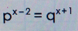 p^(x-2)=q^(x+1)