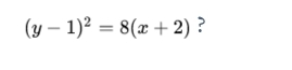 (y-1)^2=8(x+2) ?