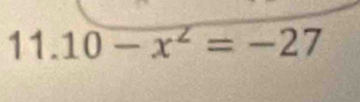 10-x^2=-27