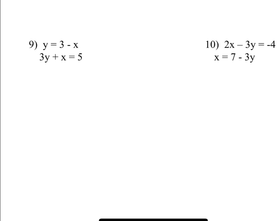 y=3-x 10) 2x-3y=-4
3y+x=5
x=7-3y