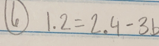 1.2=2.4-3b