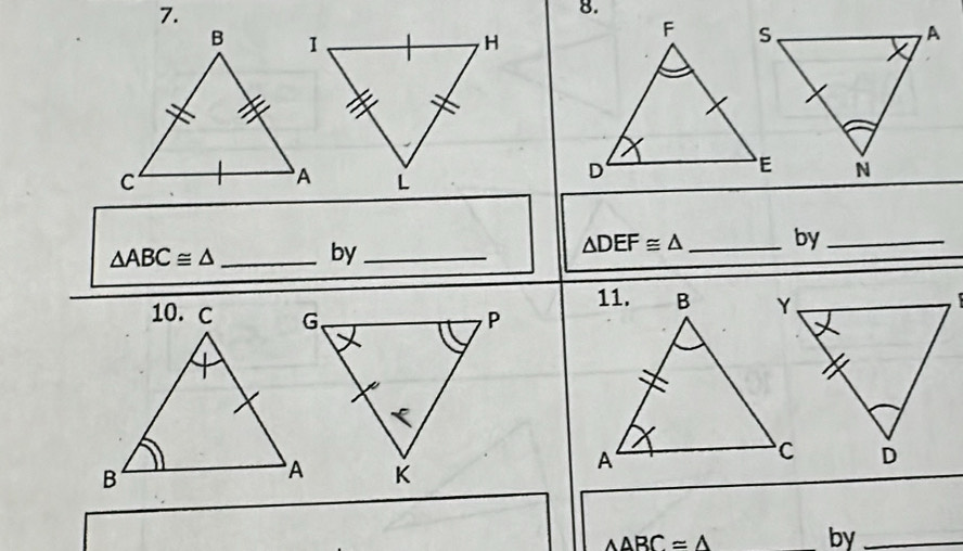 △ DEF≌ △ _by_
△ ABC≌ △ _ 
by_
△ ABC=△
by_