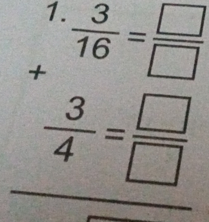 beginarrayr 1. (-3)/1 = □ /□   + 3/4 = □ /□   hline endarray