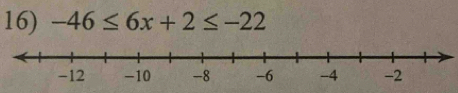 -46≤ 6x+2≤ -22