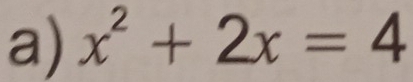 x^2+2x=4