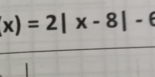 (x)=2|x-8|-6