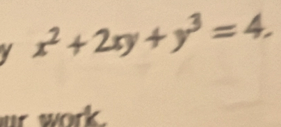 x^2+2xy+y^3=4.