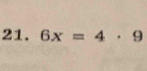 6x=4· 9