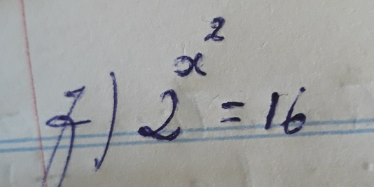 2^(x^2)=16