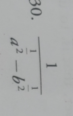 frac 1a^(frac 1)2-b^(frac 1)2