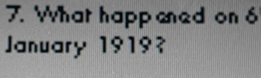 What happ ened on 6 
January 19193