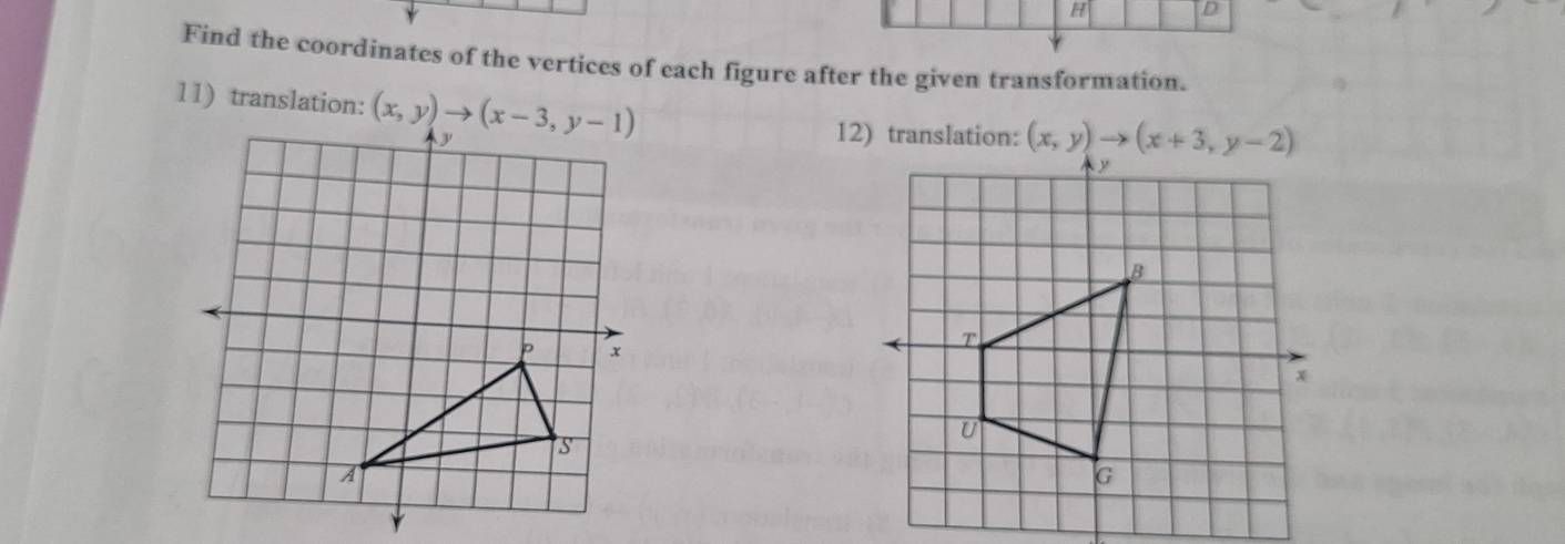 Find the coordinates of the vertices of each figure after the given transformation.
11) translation: 
12) translation: