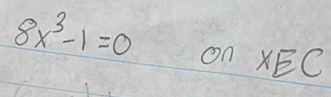 8x^3-1=0
on XEC