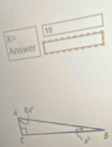 10
X=
Answer