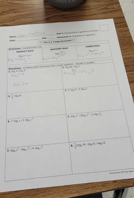 Exponential & Logarithmic Functions
Name:
Date: __Bell:_  Homework 4: Properties of Logarithms
This is a 2-page document! *
Directions: Complete each rule.
PRODUCT RULE QUOTIENT RULE POWER RULE
gs Agebra