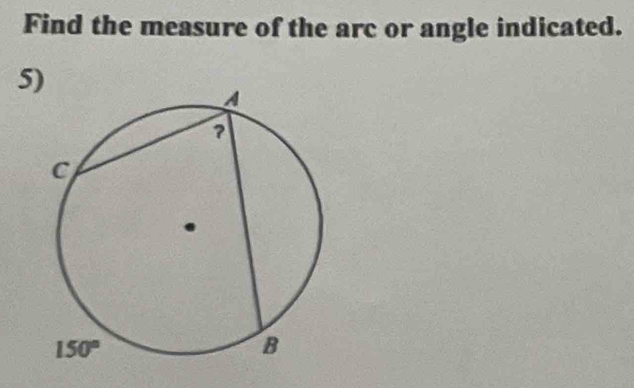 Find the measure of the arc or angle indicated.
5)